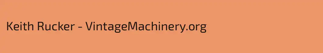 Keith Rucker - VintageMachinery.org